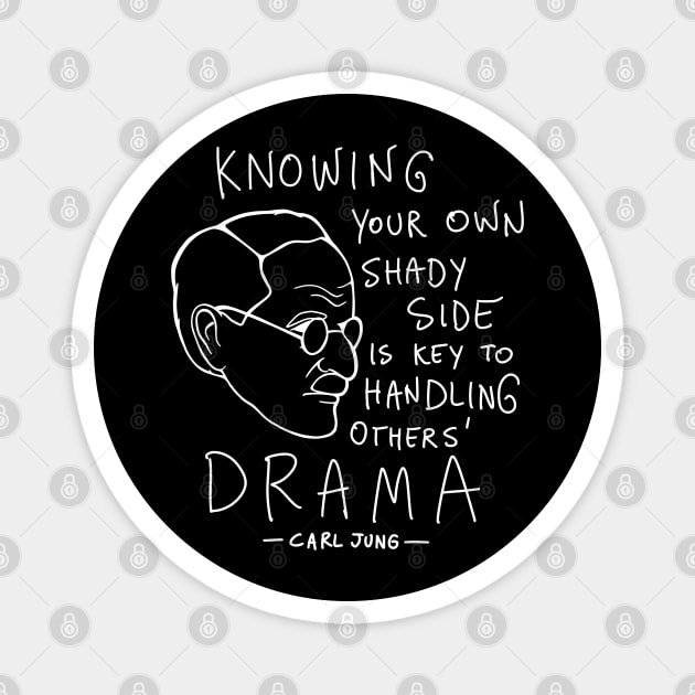 Carl Jung Quote Translated To Gen Z - Knowing your own shady side is the key to handling other people's drama. Magnet by isstgeschichte